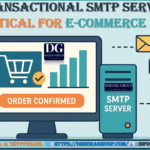 Why Reliable Transactional SMTP Servers Are Critical for E-Commerce Success 2 Reliable Transactional SMTP Servers
